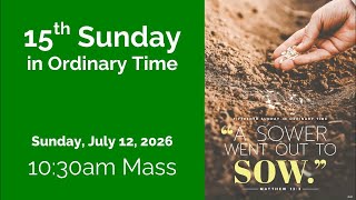 15th Sunday in Ordinary Mass, 7.12.26
