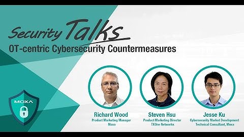 Security Talks Episode 1: OT-centric Cybersecurity Countermeasures