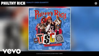 Philthy Rich - Quality Over Quantity Official Audio