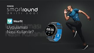 PSSW06 Smart Round Akıllı Saat WearFit Uygulaması Nasıl Kullanılır?