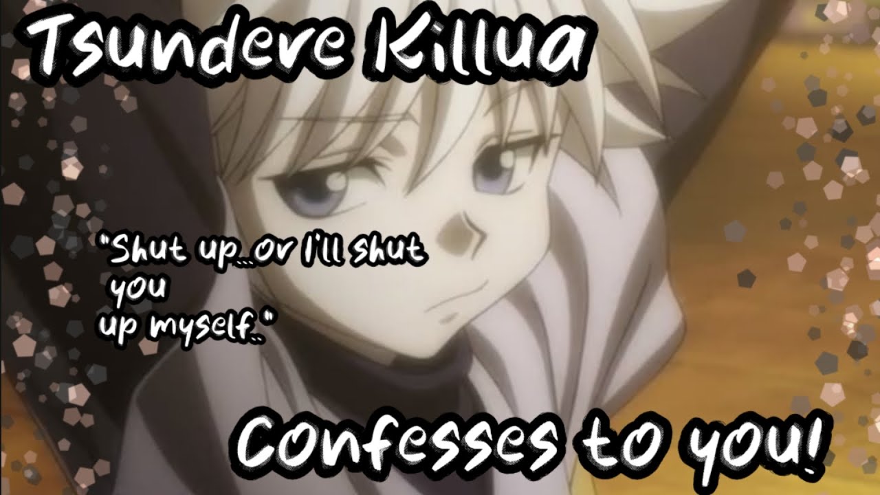 ЦУНДЭРЕ Киллуа признаётся тебе!💋😡 [Killua×Listener]