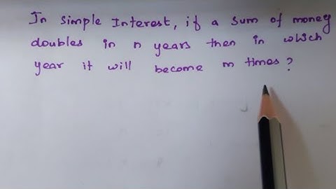 In Simple Interest, if a sum of money doubles in n years then in which year it will become m times?