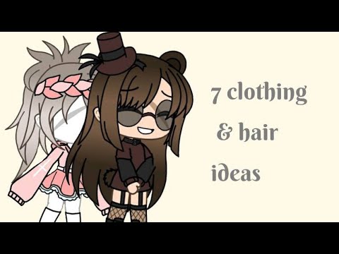 7 Clothing Hair Ideas Give Credit Gacha Life Only Girls Youtube