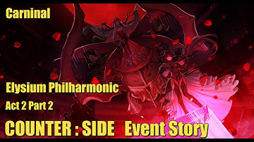 Carnival | Elysium Philharmonic | Act 2 Part 2 | Counter:Side Event Story