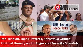 Iran Tension, Delhi Protests, Karnataka Crimes: Political Unrest, Youth Anger and Security Scandals