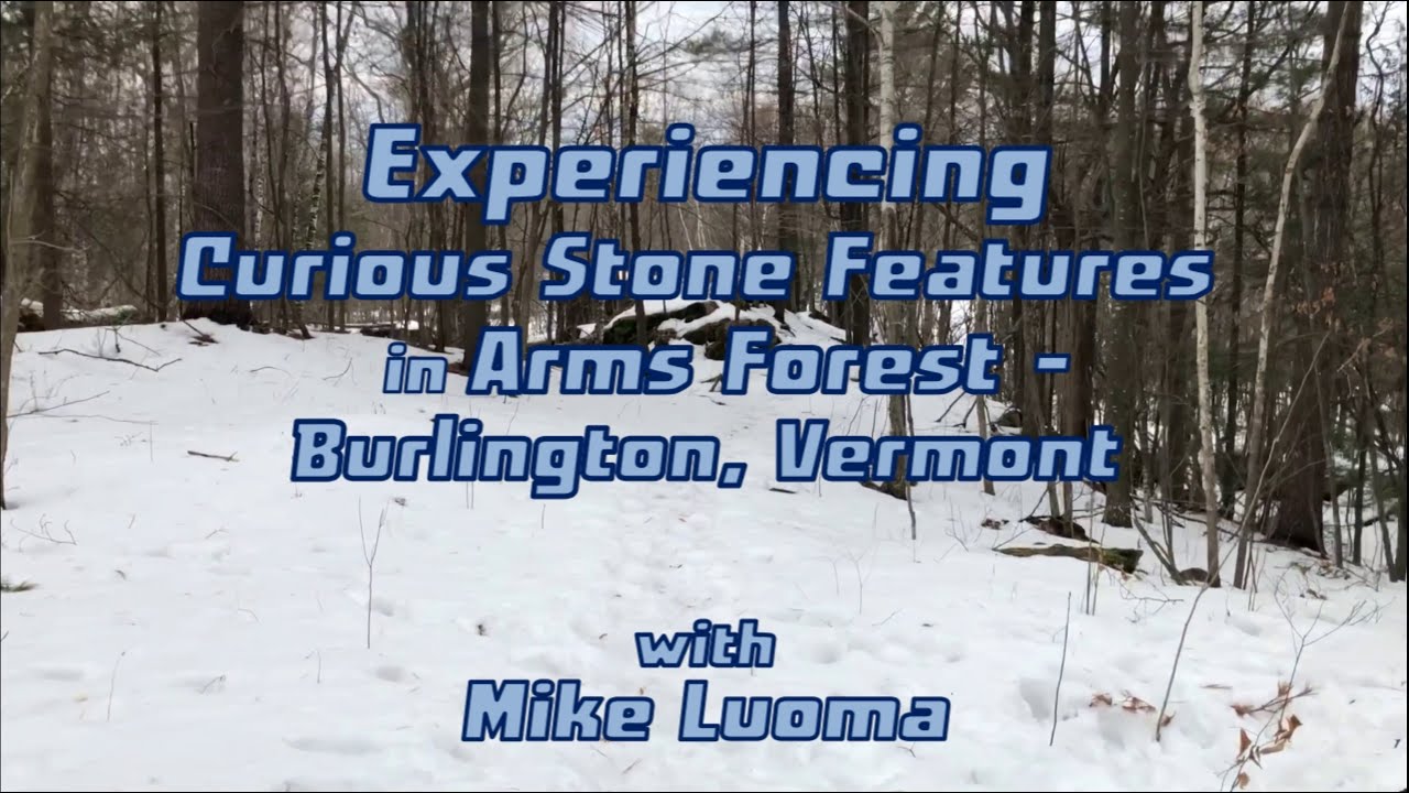 Experiencing Curious Stone Features in Arms Forest in Burlington,Vermont