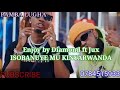 Enjoy by Diamond ft Jux . ISOBANUYE MU KINYARWANDA.