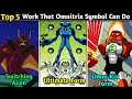 Top 5 Work That Omnitrix Symbol Can Do || Omnitrix Symbol Works || Ben 10 || Explained By OmniVenger