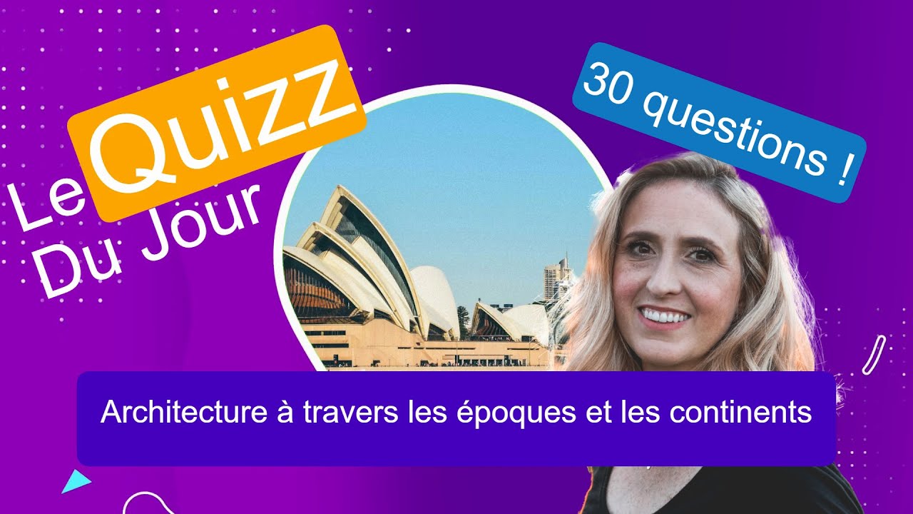 Quizz - Architecture à travers les époques et les continents