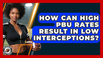 How Can High PBU Rates Result In Low Interceptions? - Gridiron Data Digest