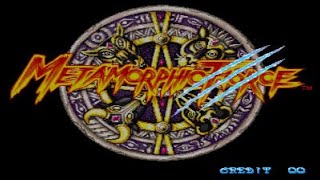 Metamorphic Force Arcade Playthrough