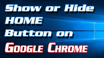 How to Show or Hide HOME Button in Google Chrome | Definite Solutions