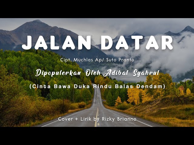 Jalan Datar - Cover - Cinta Bawa Duka Rindu Balas Dendam - Lirik ~ class=