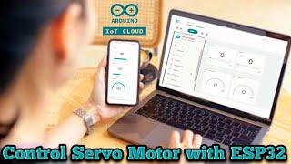 How to Control Servo Motor with ESP32 and Arduino IoT Cloud | Arduino IoT Cloud Projects