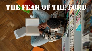 THE FEAR OF THE LORD