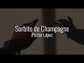 Sorbito De Champagne - Pastor López (Bass Boosted) Alta Calidad