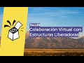 Conoce más del taller &quot;Colaboración Virtual con Estructuras Liberadoras&quot; 🌀