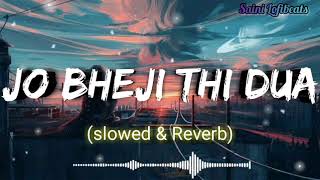 Jo Bheji Thi Dua Full Lofi Song (Slowed & Reverb) #lofisong #lovesong #slowedandreverb