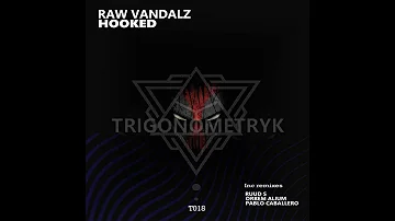 Raw Vandalz - Hooked (Ruud S Remix)