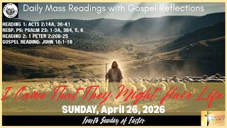 Today's Catholic Mass Readings and Gospel Reflection - Sunday, April 26, 2026