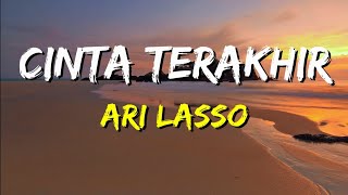 Ari Lasso - Cinta Terakhir (Lirik)