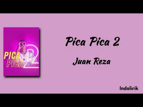 Pica Pica 2 - Juan Reza | Lirik Lagu Timur
