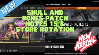 SKULL AND BONES PATCH NOTES 1.5 AND NEW STORE ROTATION!!!