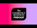 The Cosmetics Business Podcast - Sephora kids, Pat McGrath's masterpiece, and L'Oréal's new rules