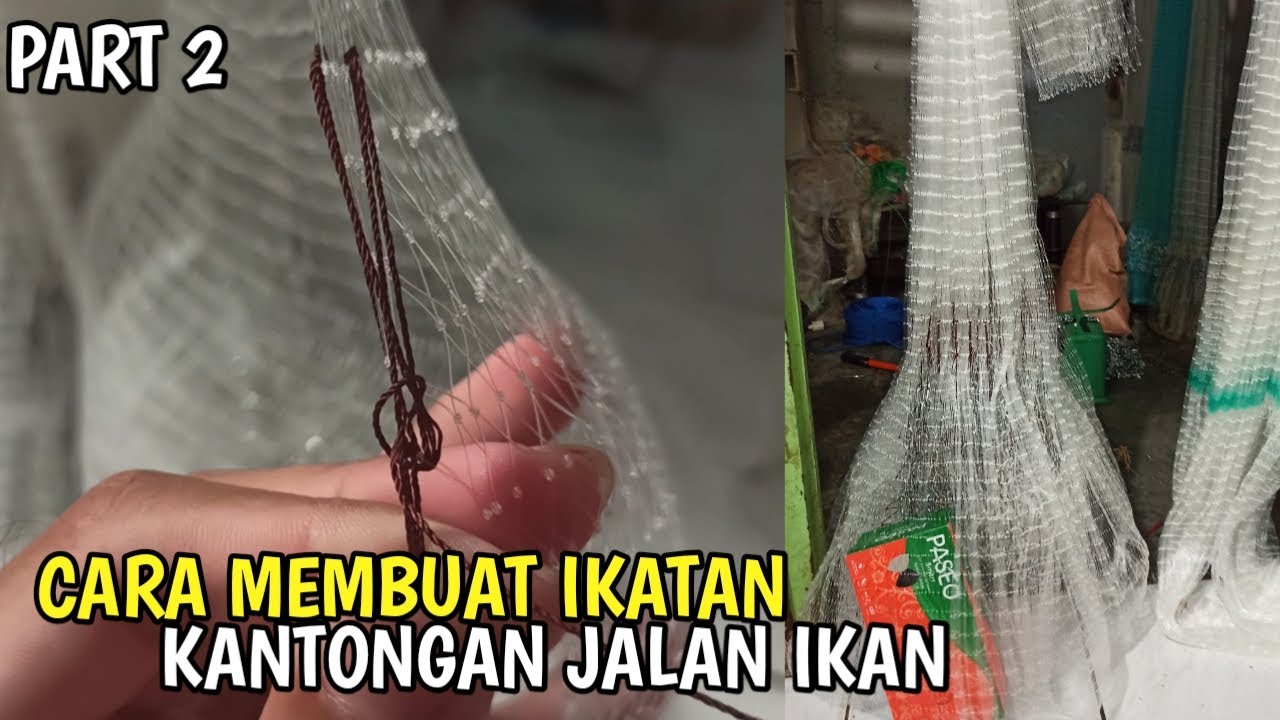TAHAP 2 MEMBUAT JALA UDANG DARI BAWAH - MENGIKAT KANTONG JALA