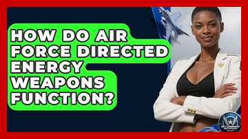 How Do Air Force Directed Energy Weapons Function? - Sky Command Brotherhood