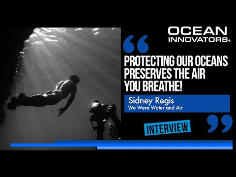 Sidney Regis (Founder of We Were Water and Air) - Ocean Innovators Interview