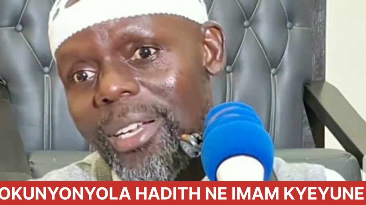 OKUNYONYOLA HADITH NE IMAM KYEYUNE 