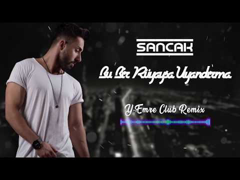 Sancak-Bu Bir Rüyaysa Uyandırma (Y-Emre Music Club Remix)