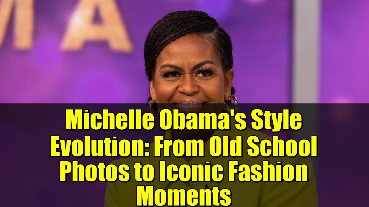 Michelle Obama's Style Evolution: From Old School Photos to Iconic ...