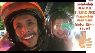 Gombalan Mas Pur Tukang Ojek Pengkolan saat Naik Motor, Bikin Baper!