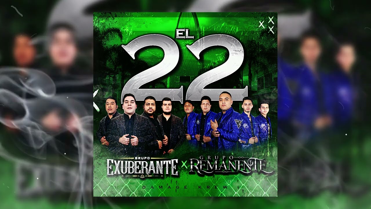 Grupo Exuberante X Grupo Remanente - El 22 ( corridos 2022 )