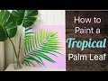 Tropical Palm Leaf Painting Tutorial - By Artist, Andrea Kirk | The Art Chik