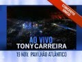 Tony Carreira - Ao vivo no Pavilhão Atlântico 2011