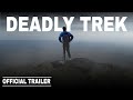 Lost &amp; Clueless in the Dark | ⚠️ Deadly Trek ⚠️ ( TRAILER )