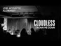 Cloudless Orchestra - Drown Me Down (Live Acoustic / Alchemist)