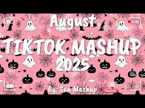 Tiktok Mashup August 2025 Not Clean