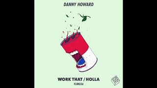 Danny Howard -  Holla (Official) YUM036BP