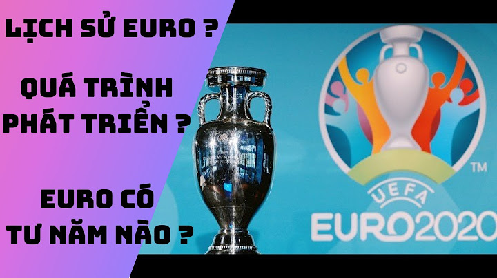 Euro bao nhiêu năm đá 1 lần năm 2024