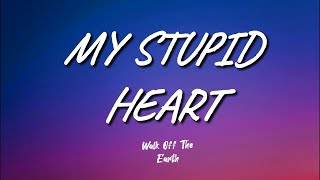 Walk off the Earth - My Stupid Heart (Lyrics)__