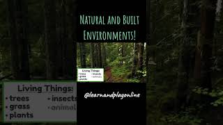 Natural and Built Environments for Kids Natural and Built Environments for Kids