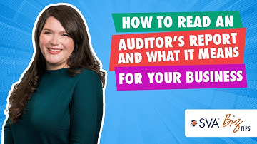 How to Read an Auditor’s Report and What It Means for Your Business