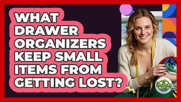 What Drawer Organizers Keep Small Items From Getting Lost? - The Upcycle Lab