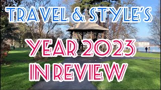 HAVE YOU BEEN TO THESE FABULOUS PLACES - THE YEAR 2023 IN REVIEW