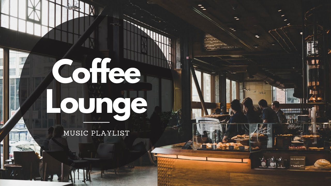 Coffee Lounge Music Cafés Ambience, Relaxing Background Music, Study