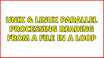 Unix & Linux: parallel processing reading from a file in a loop